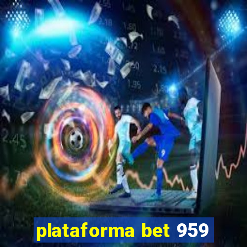 plataforma bet 959